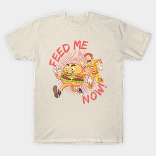 Feed me now! | Burger on the Run! T-Shirt